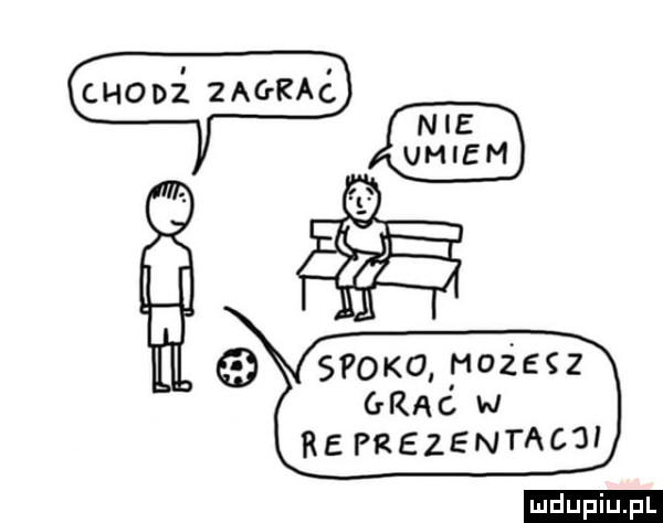 oe spoko f  żeśz grac w reprezentacji