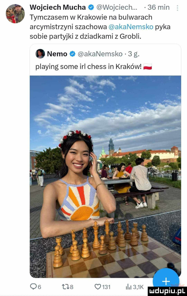 wojciech mucha wojciech.    min tymczasem w krakowie na bulwarach arcymistrzyni szachowaw q pyka sobie partyjki z dziadkami z grobli. abakankami nemo akanemsko   g. plażing some irl chess in kraków og us      m m luduplu