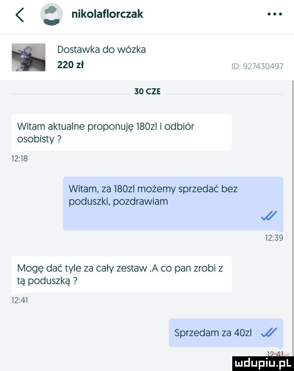 nikolaflorczak. abakankami. v dostawka do wózka     zl g    cze wdam aktualne proponuję      i odbior osobisw      witam. za   cm możemy sprzedać bez poduszki pozdrawiam       mogę dac tyle za cały zestaw a co pan zrobi z a poduszką     sprzedam za  uz w mch