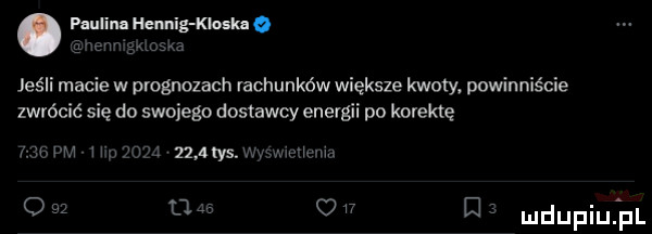 jeśli macie w prognozach rachunków większe klety powinniście zwrócić się do swojego dostawcy energii po korektę mu m h ulx d alus w w ham o    us   w q mdupiupr