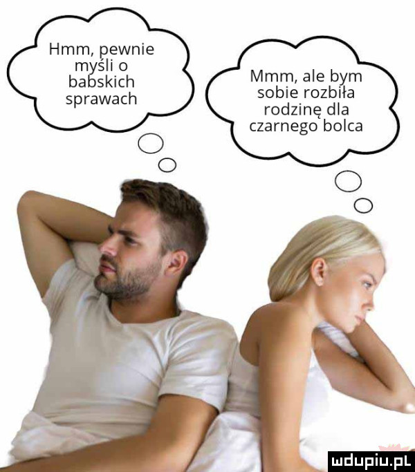 hmm pewnie m sci ba skuch sprawach mmm ale bym sobie rozbiła rodzinę dla czarnego bolca