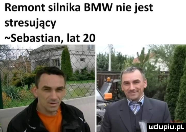 remont silnika bmw nie jest stresujący sebastian lat