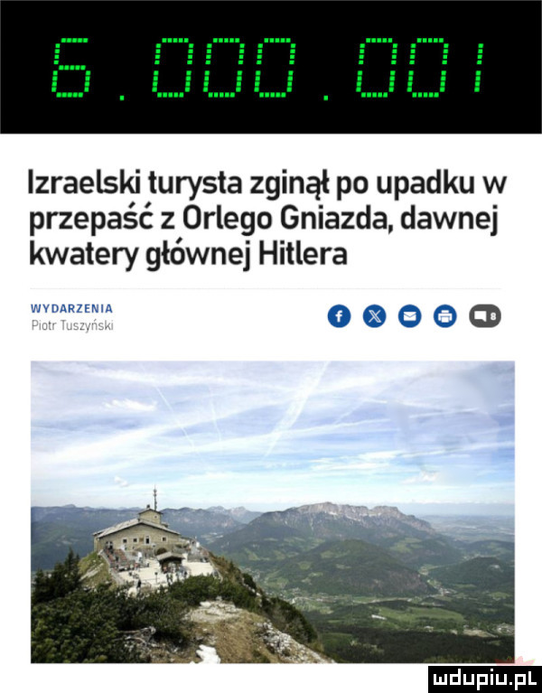 izraelski turysta zginął po upadku w przepaść z orlego gniazda dawnej kwatery głównej hitlera cd ludu iu. l