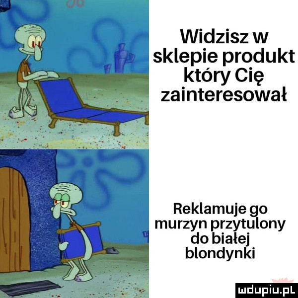 widzisz w sklepie produkt który cię zainteresował reklamuje go murzyn przytulony do białej blondynki ludu iu. l