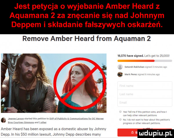 jest petycja o wyjebanie amber heard z aquamana   za znęcanie się nad johnnym deppem i składanie fałszywych oskarżeń. remove amber heard from aquaman   ma