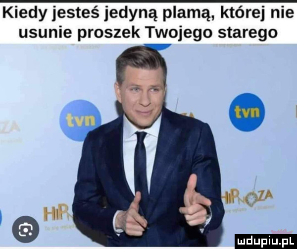 kiedy jesteś jedyną plamą której nie usunie proszek twojego starego ludu iu. l
