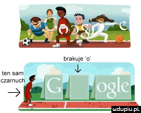 brakuje o i ten sam czarn uch