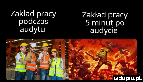 zakład pracy zakład pracy podczas   minut po audytu audycie