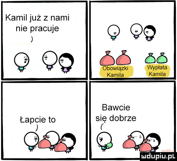 kamil już z nami nie pracuje bawcie łapcie to się dobrze