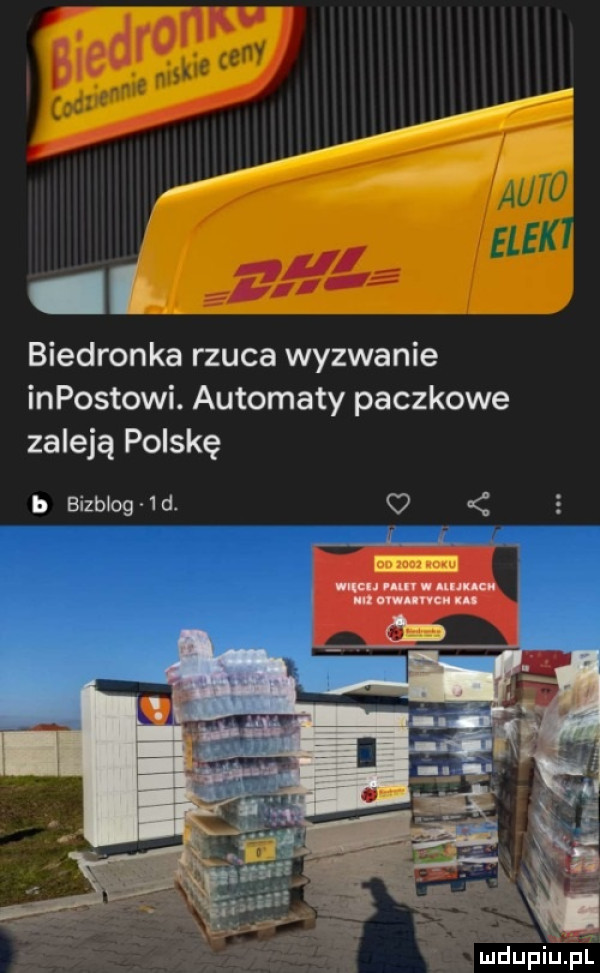 biedronka rzuca wyzwanie impostowi. automaty paczkowe zaleją polskę b siszog   d. o mu mu nam l a muce lu mdupiﬁpl