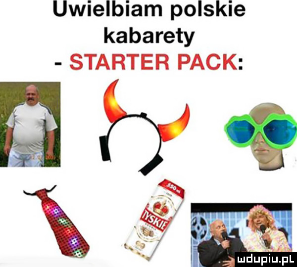 uwielbiam polskie kabarety starter peck bw ludupiu. pl