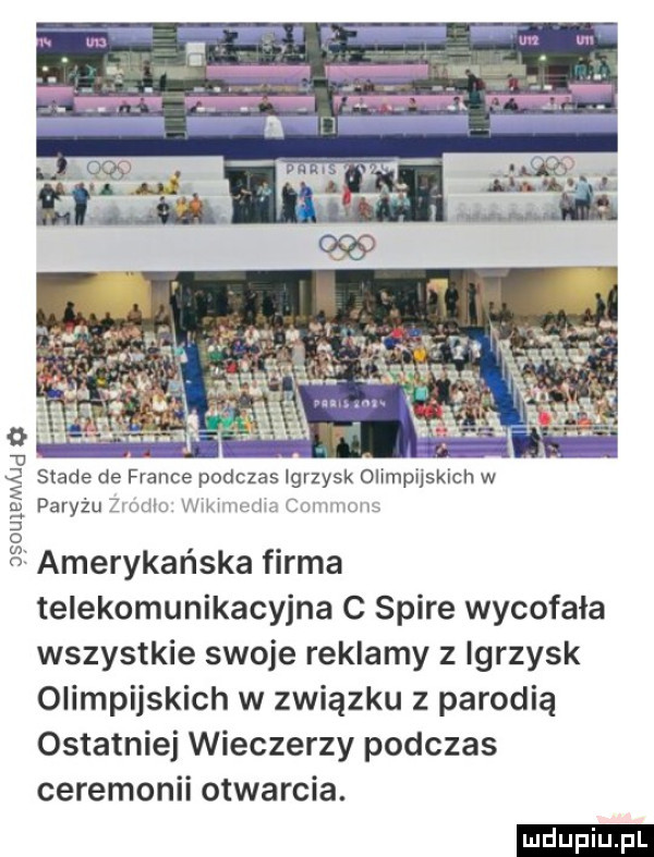 iemaid os-u stadle podczas grzysk olimpijskich w paryżu iaudio wiki midi. cum rum. amerykańska firma telekomunikacyjna c shire wycofała wszystkie swoje reklamy z igrzysk olimpijskich w związku z parodią ostatniej wieczerzy podczas ceremonii otwarcia. ludu iu. l