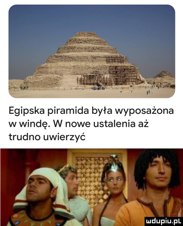 egipska piramida była wyposażona w windę. w nowe ustalenia aż trudno uwierzyć