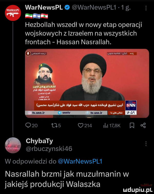 warnewsplq warnewspu    g. abs hezbollah wszedł w nowy etap operacji wojskowych z izraelem na wszystkich frontach hassan nasrallah.   km. abakankami ozn aaaswa kvywuh jeoﬂm ww w. abakankami i w.              ilhzbk l   chylaty rbuczynski   w odpowiedzi do warnewspl  nasrallah brzmi jak muzułmanin w jakiejś produkcji walaszka