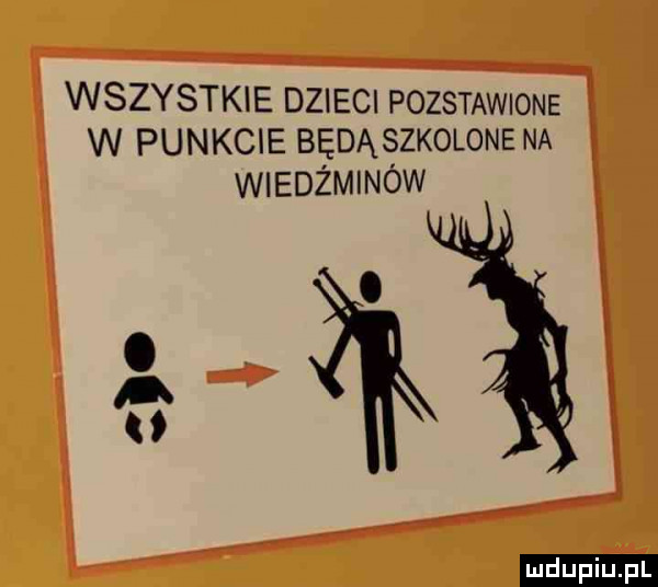 wszystkie dzieci podstawione w punkcie będąszkolone na wiedźminów