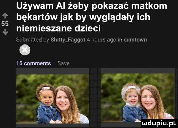 uz używam ai żeby pokazać matkom bękartówjak by wyglądały ich niemieszane dzieci subnmted by shinyfaggot   hours ago in cumtown    comments sade hr  . c
