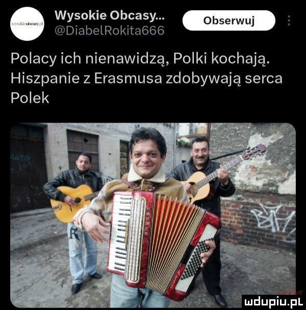 wysokieobcasy.   diabelrokitaggg polacy ich nienawidzą polki kochają. hiszpanie z erasmusa zdobywają serca polek