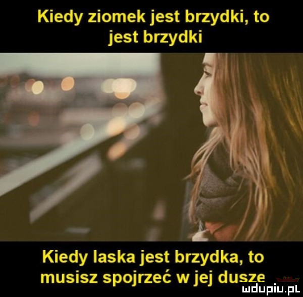 kia ae s jest brzydka to muas zupo rżeć wie riusrée. lu upiu. p