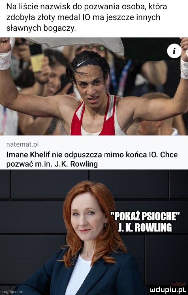 na liście nazwisk do pozwania osoba która zdobyła złoty medal io ma jeszcze innych mahmal pi imane khelif nie odpuszcza mimo końca io. chce pozwać m in. j k. rowling pokaż psiiibiie i. k. iłliwlilili b