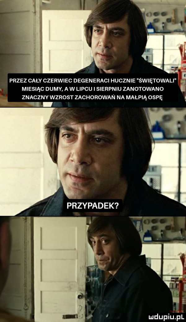 m przez cały czerwiec degeneraci hucznie swiętowali i miesiąc dumv aw lipcu i sierpniu zanotowano   znaczny wzrost zachorowan na małpią ospę przypadek