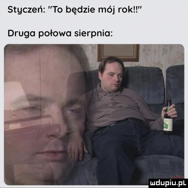 styczeń to będzie mój rok druga połowa sierpnia