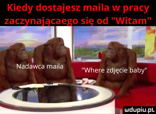 nadawca maila where zdjęcie baby a   wdupiu pl