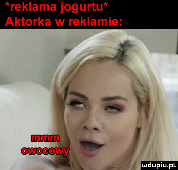 reklama jogurtu aktorka w reklamie   ja s taśm   owocowy x