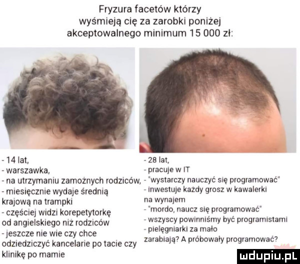 fryzura facetów którzy wyśmieją ole za zarobki poniżej akceptowalnego minimum        zt m at    at warszawka a pracujew it na ulrzymamu zamuznych rodziców wystarczy nauczyć się programować mlesmmle wydala średmą inwestuje kazdy grosz w kawalerkl krajową na lrampkl f wynajem mime w dn korepemorkę merdo naucz sag programowac od angrelsklego mz rodziców wszyscy powmmsmy byc pragrawstaml. pbelęgnłarkl za mala eszcze me wie c chce zy zarabiają a probowały programowacv cdzledzrczyć kancerane po anne czy kllnlkę po mamle