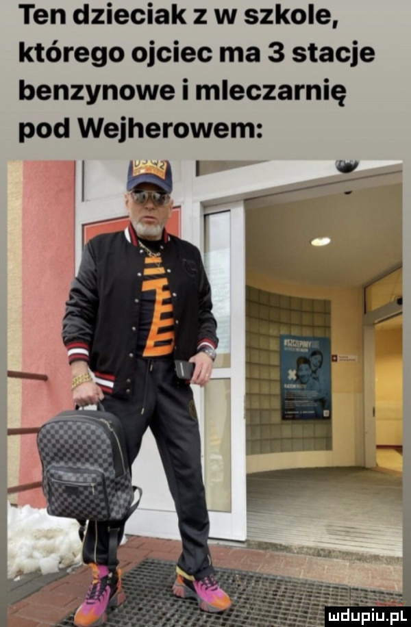 ten dzieciak z w szkole którego ojciec ma   stacje benzynowe i mleczarnię pod wejherowem