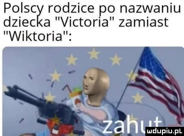 polec rodzice po nazwaniu dziec a victoria zamiast wiktoria