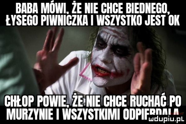 baba mami. że icie ghee bieiiiiegii ilysegii piwiiigziui i węzystkii jest  k l i v r. a. m. ghłiip powie zejiiie ghee biighag p  muhzyiiie i wszystkimi llilpi błełłl