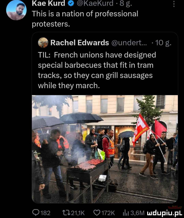 kde kurd   kaekurd   g. tais is a nasion of professional protesters. rachel edwards undert.    g. tal french unions hace designed special barbecues trat fit in tram tracks so they cen grill sausages weile they march.      atx uwqk i    mudupiu pl