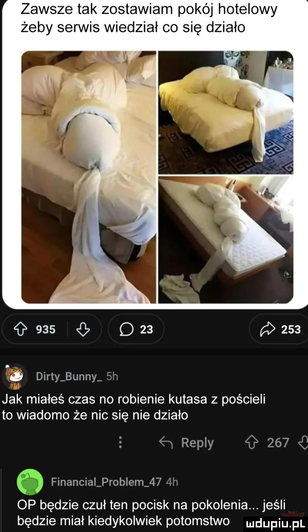 zawsze tak zostawiam pokój otelowy żeby serwis wiedział co sie dzialo     dba pasa. o dirty benny my jak miałeś czas no robienie kutasa z pościeli to wiadomo że nic się nie działo a repry     financial problem   . op będzie czul ten pocisk na pokolenia. jeśli będzie miał kiedykolwiek potomstwo