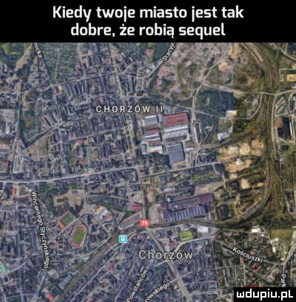 kiedy twoje miasto iest tak dobre że robią sequel x