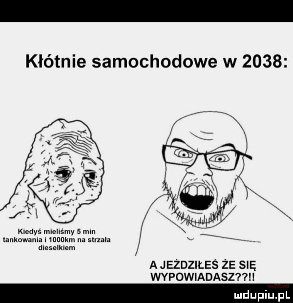 kłótnie samochodowe w      kiedyś mvellśmy   mln ankowama i idgka na s nela dieselkiem a jeżdziłes że się wypowiadasz