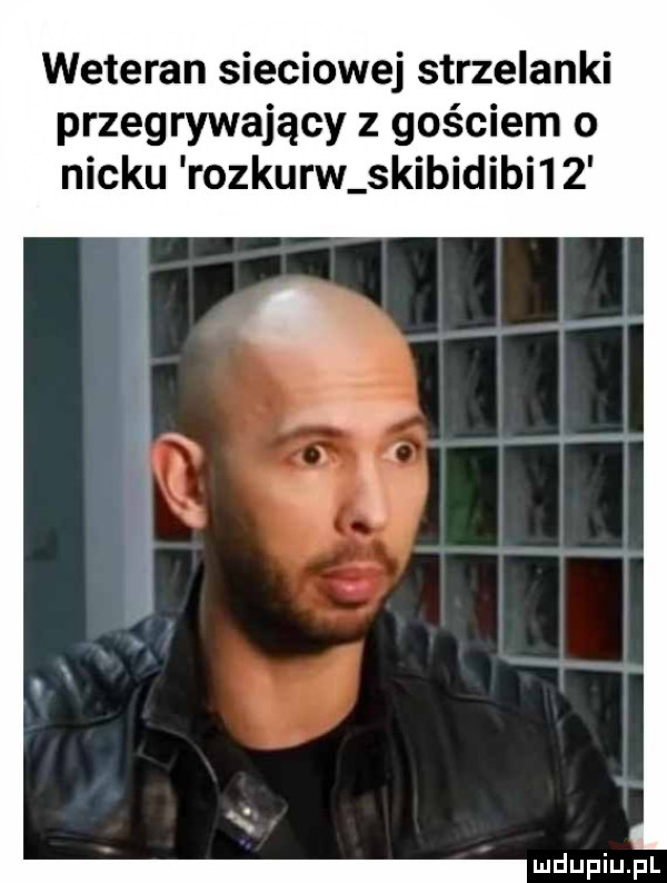 weteran sieciowej strzelanki przegrywający z gościem o nicku rozkurw skibidibi