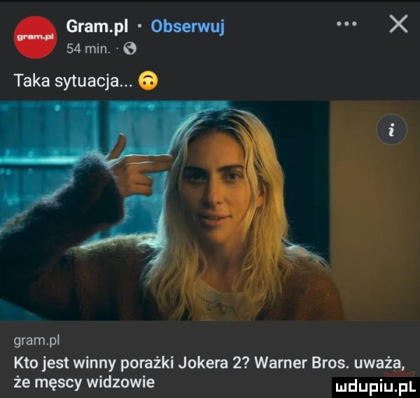 gram pl obserwuj x   min. taka sytuacja. o gram pl kto jest winny porażki jokera   warner bros. uważa że męscy widzowie