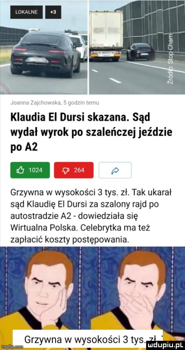 klaudia ei durgi skazana. sąd wydał wyrok po szaleńczej jeździe po a  grzywna w wysokości   tys. zł. tak ukarał sąd klaudię el durgi za szalony rajd po autostradzie a  dowiedziała się wirtualna polska. celebrytka ma też zapłacić koszty postępowania. grzywna w wysokości   tys. mama m