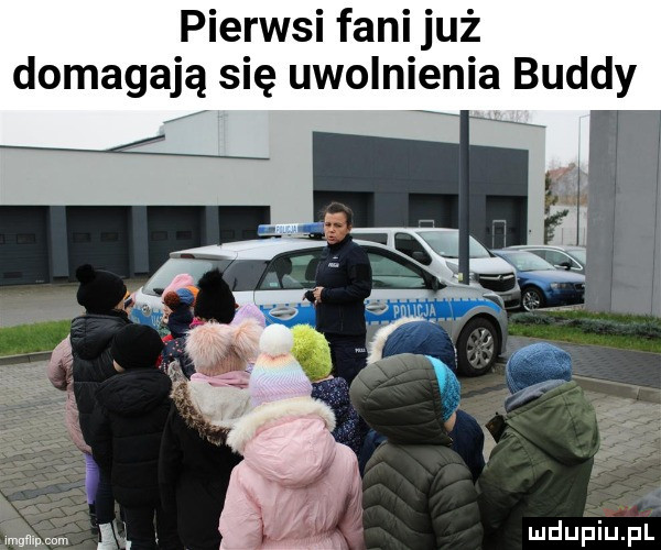 pierwsi fani już domagają się uwolnienia buddy