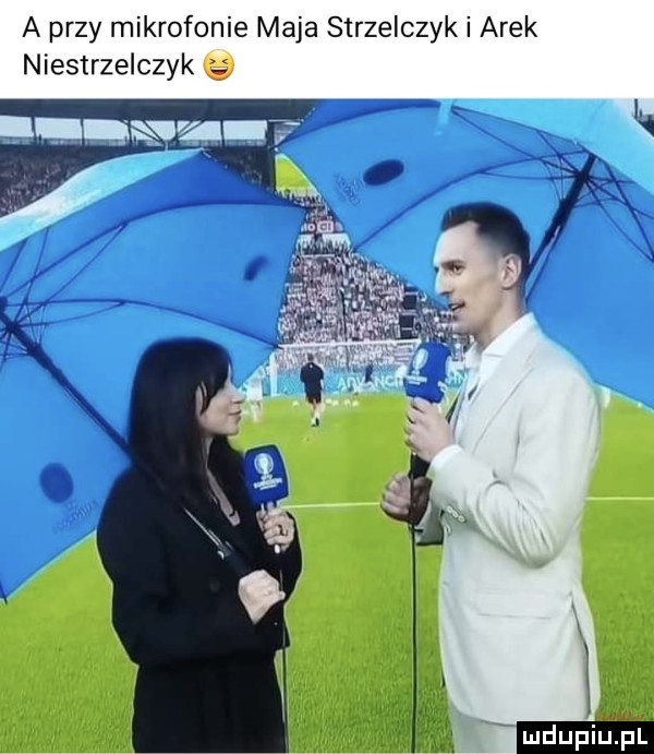 a przy mikrofonie maja strzelczyk i arek niestrzelczyk