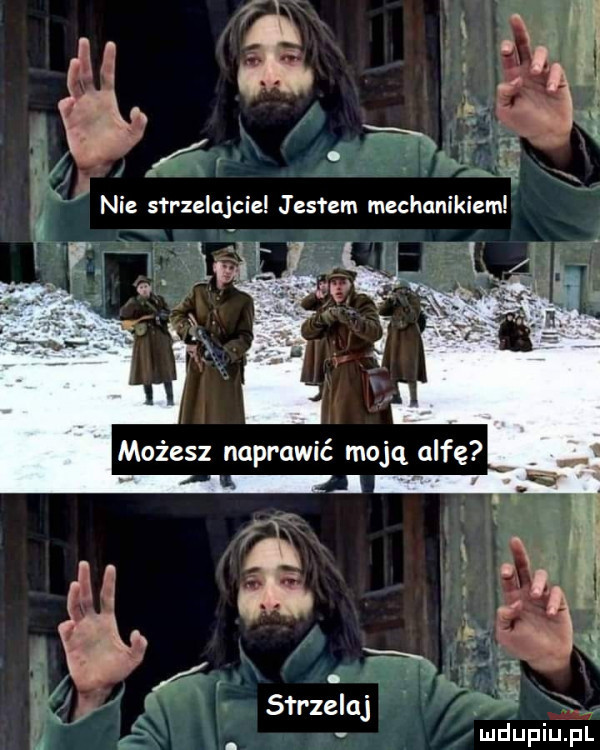 x nie strzelajcie jeffem mechanikiem j.    k