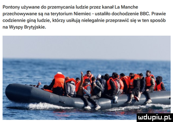 pontony używane do przemycania ludzie przez kanał la marche przechowywane są na terytorium niemiec usraliio dochodzenie bbc. prawie codziennie giną ludzie którzy usiłują nielegalnie przeprawić się w ten sposób na wyspy brytyjskie