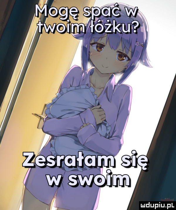 mogę spoiw twym łojku w ﬂ zasrałam się w swoim