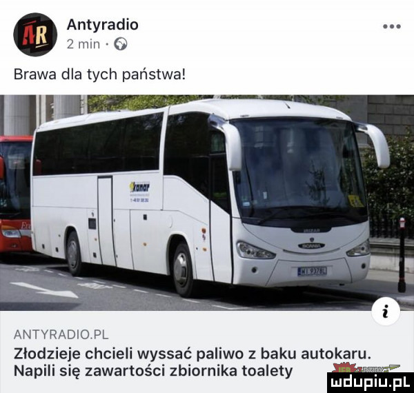 antyradio.   mm o brawa dla tych państwa antvradko pl zlodzieje chcieli wyssać paliwo z baku autokaru. na ilisi zawartości zbiornika toalet p ę y mduplu pl