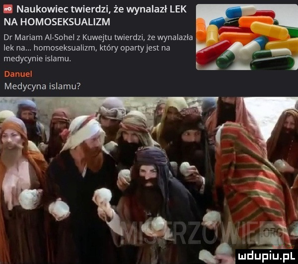 a naukowiec twierdzi że wynalazł lek na homoseksualizm dr miriam alsohei z kuwejtu twierdzi że wynalazce lek na. homoseksualizm który oparlyjesl na medycynie islamu. la danusi medycyna islamu