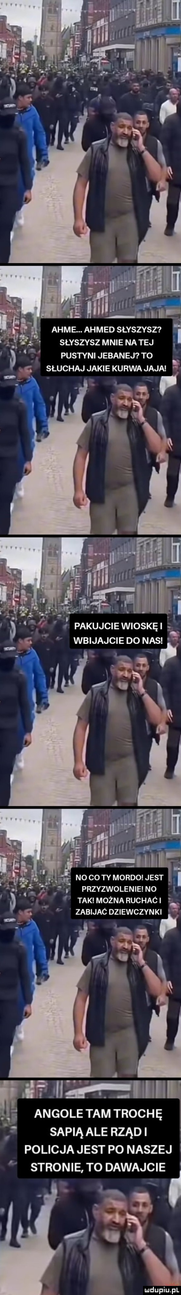 akme. ahmed słyszysz słyszysz mnie n-tej pustyni jebanej to i pakujciewioskęi   wbijajcie do nas w r i. i h.  . iiijii w nocotymordoijest i i przyzwolenieino taki można ruchali. g zabijac dziewczynki. ia ranka muli   angole tam trochę. sapią ale rząd policja jest po naszej stronie to dawajcie i i mdupillel