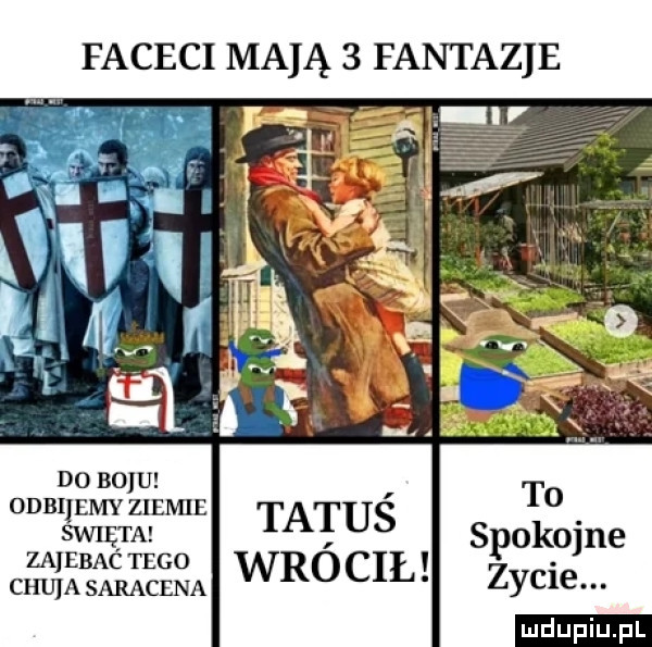 faceci mają   fontazie do boju odbijemy ziemie spięta spokojne zajebac tego chuja saracena zycie. ludu iu. l