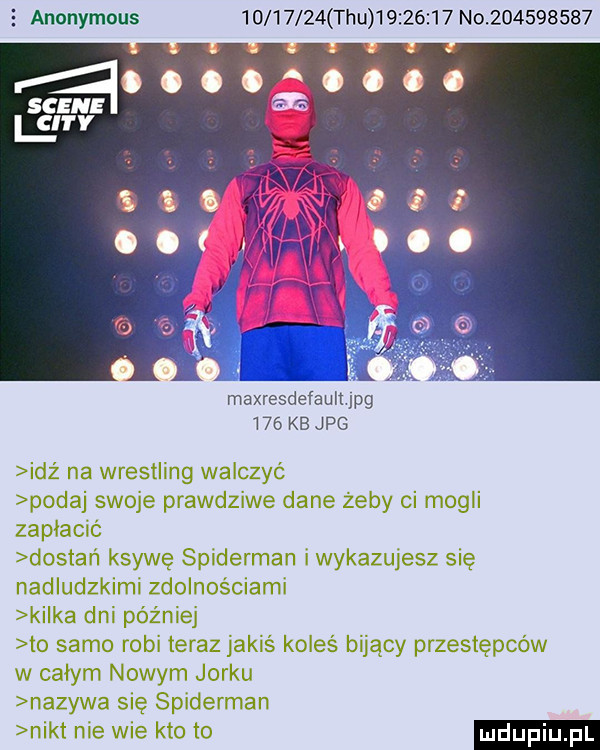 anonymous          tau          no           maxresdefault lpg     kb jpg idz na wrestlmg wa czyc podaj swoje prawdziwe dane zeby ci mag i zapłacwc dostań ksywę prderman rwykazujesz się nadludzklmw zdolnosciarm kilka dni póżniey to samo roba terazyaklś kułeś buccy przestępców w całym nowym jorku nazywa się prderman mat me we kto to