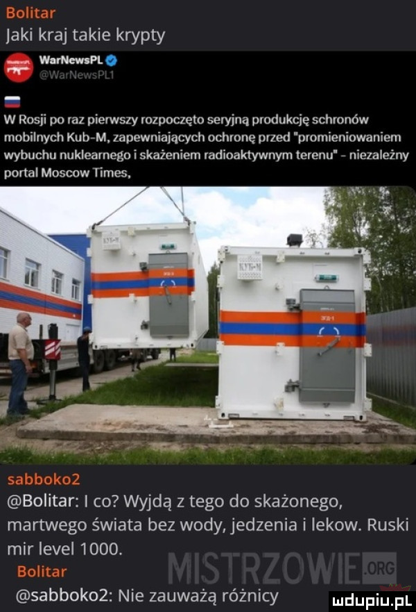 jaki kraj takie krypty. wnrnevnpl nr w rosji poraz pierwszy rozpoczeto seryjna produkcie schronów mobilnych kube. zapewniających ochmnę przed pmmieniowaniem wybuchu nuklearnego i skażeniem radioaktywnym terenu niezależny pokal moskow times. bolivar i co wyjdą złego do skażonego martwego świata bez wody jedzenia i lekow. ruski mir level     . sabbokoz nie zauważą różnicy udupiu pl