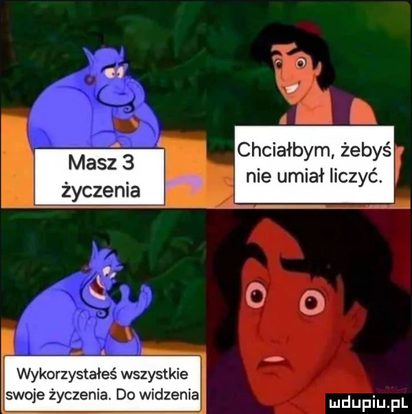 u chciałbym żebyś nie umiał liczyć. wykorzyst swoje żyrze